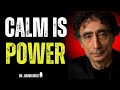 🚀 10 POWERFUL Insightful Lessons to Keep CALM | DR. GABOR MATE