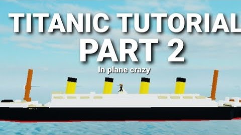 Plane crazy titanic tutorial part 2