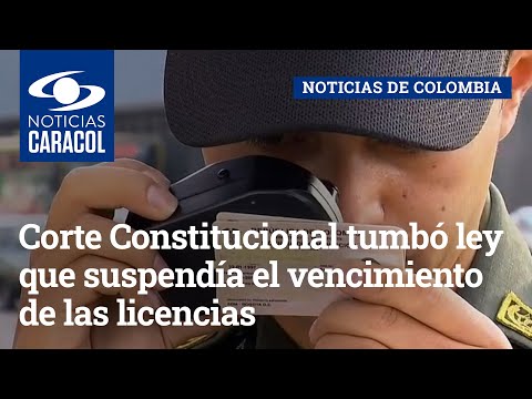 Corte Constitucional tumbó ley que suspendía el vencimiento de las licencias de conducción