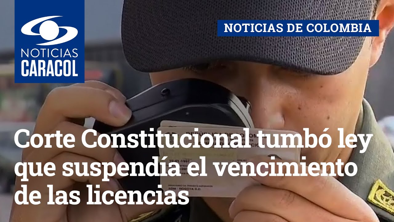 Corte Constitucional tumbó ley que suspendía el vencimiento de las licencias de conducción