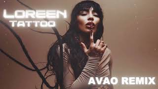 LOREEN - TATTOO (AVAO REMIX)