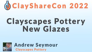 Clayscapes Pottery New Glazes