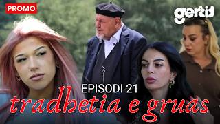 PROMO - Tradhetia e Gruas | Episodi 21 (Serial Shqip)