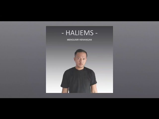 Haliems - Mengusir Kenangan (Official Lyric Video) class=