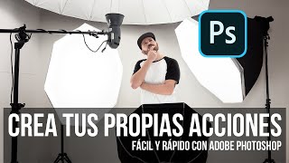 TUTORIAL - CREA TUS PROPIAS ACCIONES EN PHOTOSHOP