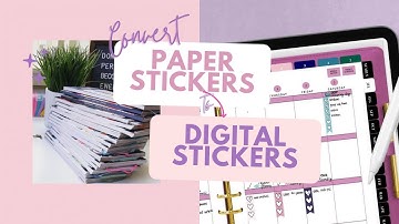 How to Turn Your Paper Planner Stickers into Digital Planner Stickers in GoodNotes 5