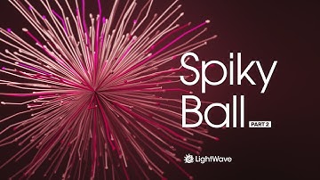 LightWave 3D: Part 2 ProGeo Spiky Ball
