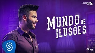 Gusttavo Lima - Mundo de Ilusões (Clipe Oficial) chords