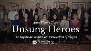Unsung Heroes: The Diplomats Behind the Evacuation of Saigon | Anne Pham's Story