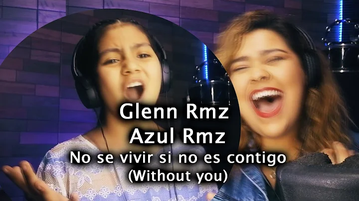 Glenda Ramirez, Azul Ramirez, No se vivir si no es...