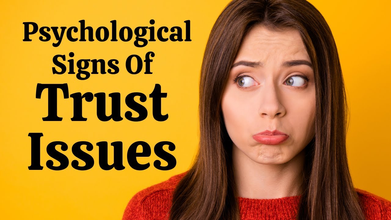 How To Know If You Have Lack Of Trust 8 Psylogical Signs - YouTube