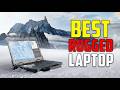 TOP 5 Best Rugged Laptops 2026