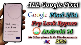 Google Pixel 5 /5A Frp bypass Android 14 / All Pixel Frp unlock last update, without Pc