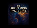 Silent Mind Symphony | EDM