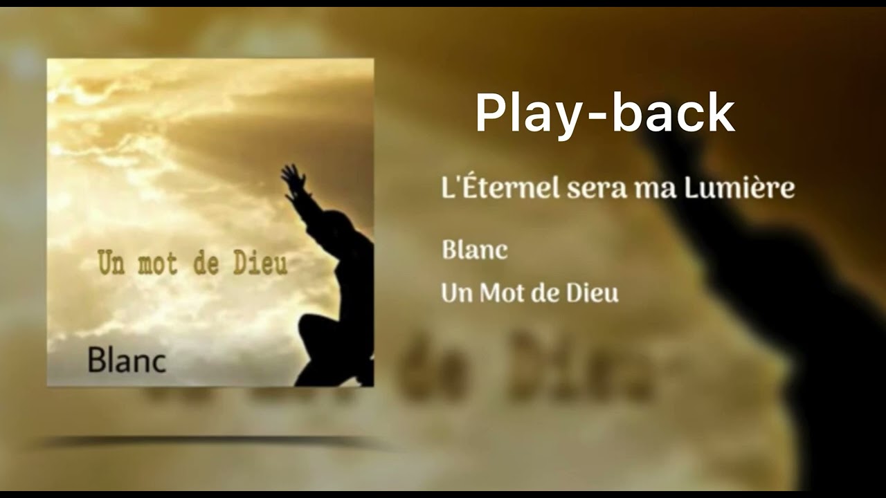 Play-back l’éternel sera ma lumière