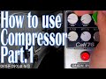 How to use cali76 compressor [Part.1] by Funkyman