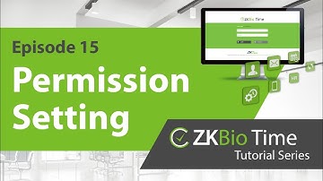 ZKBio Time Tutorial – ep.15 Permission Setting
