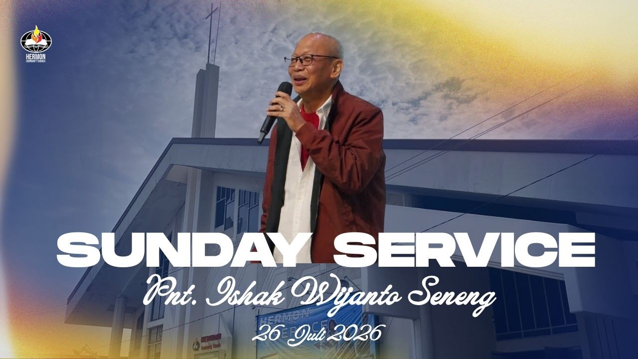 Ibadah 2 Hermon Community Church. Minggu, 26 Juli 2026 Pnt. Ishak wijanto Seneng
