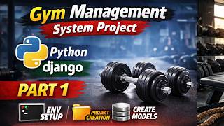 1. Gym Management System | Python Django | Env Setup | Project Creation | Create Models