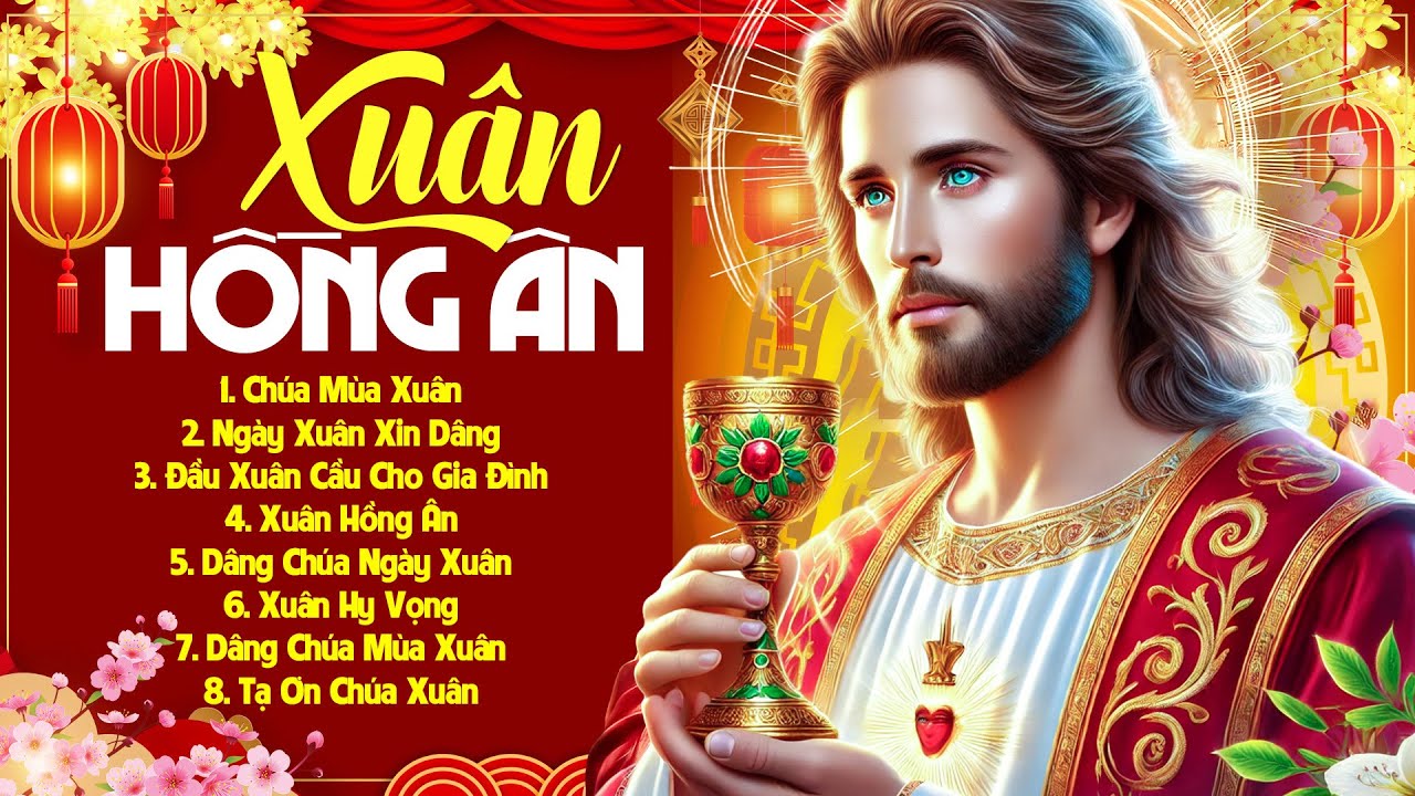 Thánh Ca Mùa Xuân 2026 Hay Nhất | Chúa Mùa Xuân | Nhạc Xuân Thánh Ca Tuyển Chọn Đặc Biệt