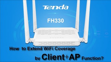 Tenda FH330-How to extend wifi coverage by Client+AP function ?