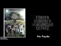 Levent Güneş & Ahmet Aslan - Ne Fayda [ Eşkiya Dünyaya Hükümdar Olmaz © 2016 Kalan Müzik ]