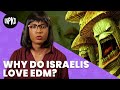 How did Israel Become an EDM Mecca? | Israel Phenomenology | Unpacked