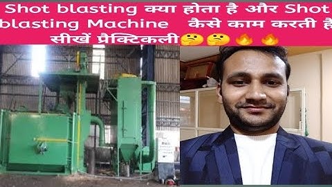 Shot Blasting Process -Complete Explanation | shot blasting machine | shot blasting