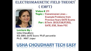 Video # 271 - Transmission Lines - Example Problems from Previous Years GATE Exams