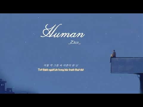 [VIETSUB + LYRICS HANGUL] Human (사람) - Zico (지코)