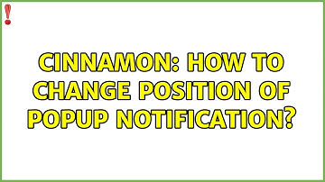 Ubuntu: Cinnamon: How to change position of Popup notification?