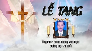 Lễ Tang Ông Phó Giuse Hoàng Văn Đinh Phần 2