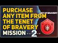 Purchase any item from the Tenet of Bravery Destiny 2