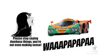 stop saying dumbass things Mazda 4 rotor 787b