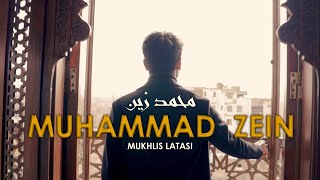 MUKHLIS LATASI- MUHAMMAD ZEIN | محمد زين - مخلص لاتاسي