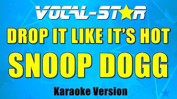 Snoop Dog - Drop It Like It's Hot (Karaoke Version) with Lyrics HD Vocal-Star Karaoke
