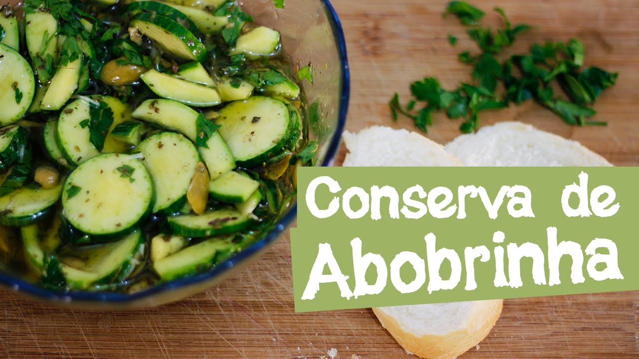 COMO FAZER CONSERVA DE ABOBRINHA A COZINHA DO GIBRA