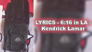 Kendrick Lamar - 6:16 in LA (Lyrics) (Drake Diss)