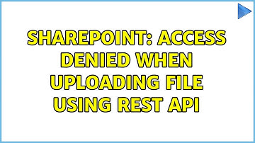 Sharepoint: Access denied when uploading file using REST API (2 Solutions!!)
