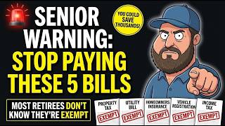 Senior Warning: Stop Paying These 5 Bills — Most Retirees Don’t Know They’re Exempt