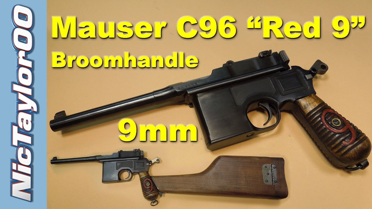 mauser 9mm c96 red 9 broom handle pistol youtube