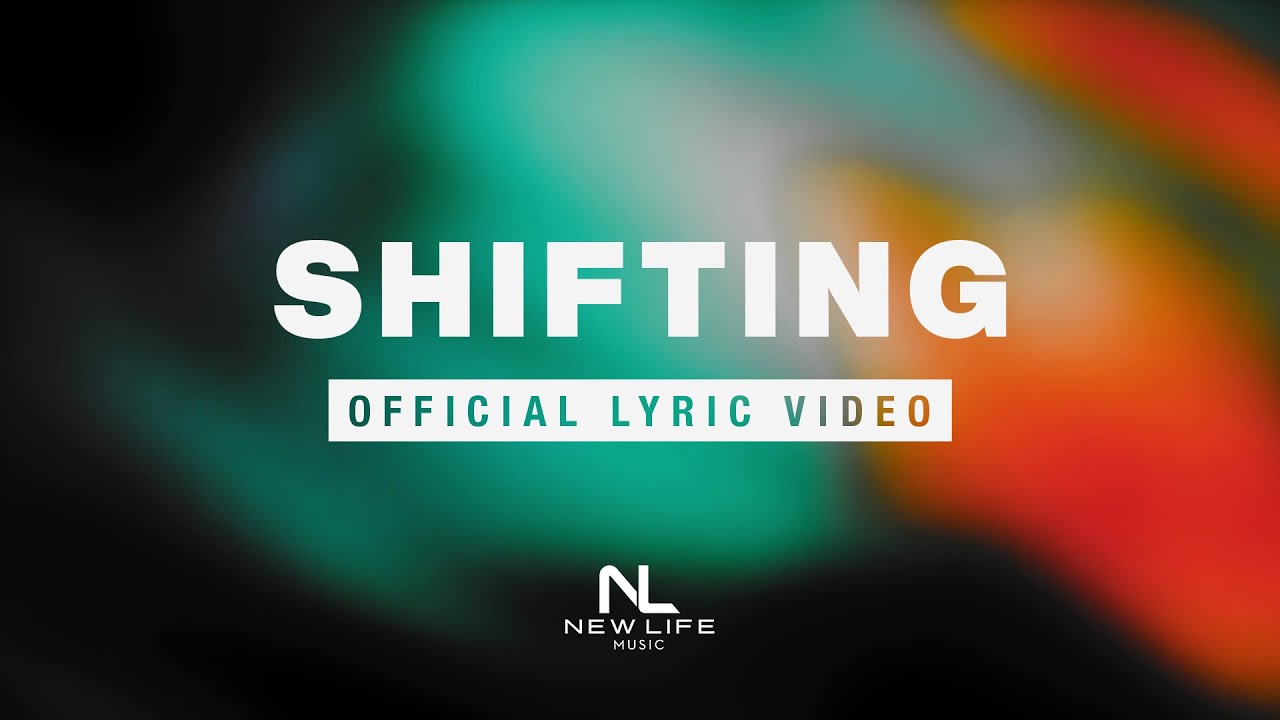 Shifting Official Lyric Video New Life Music YouTube