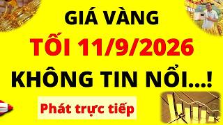 Details Trực tiếp giá vàng Tối hôm nay ngày 11/9/2026 - Không tin nổi giá vàng 9999, vàng Sjc, Doji, Pnj News