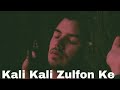 Kali Kali Zulfon Ke - Madhur Sharma | Ustad Nusrat Fateh Ali Khan | slow and reverb version Mp3 Song