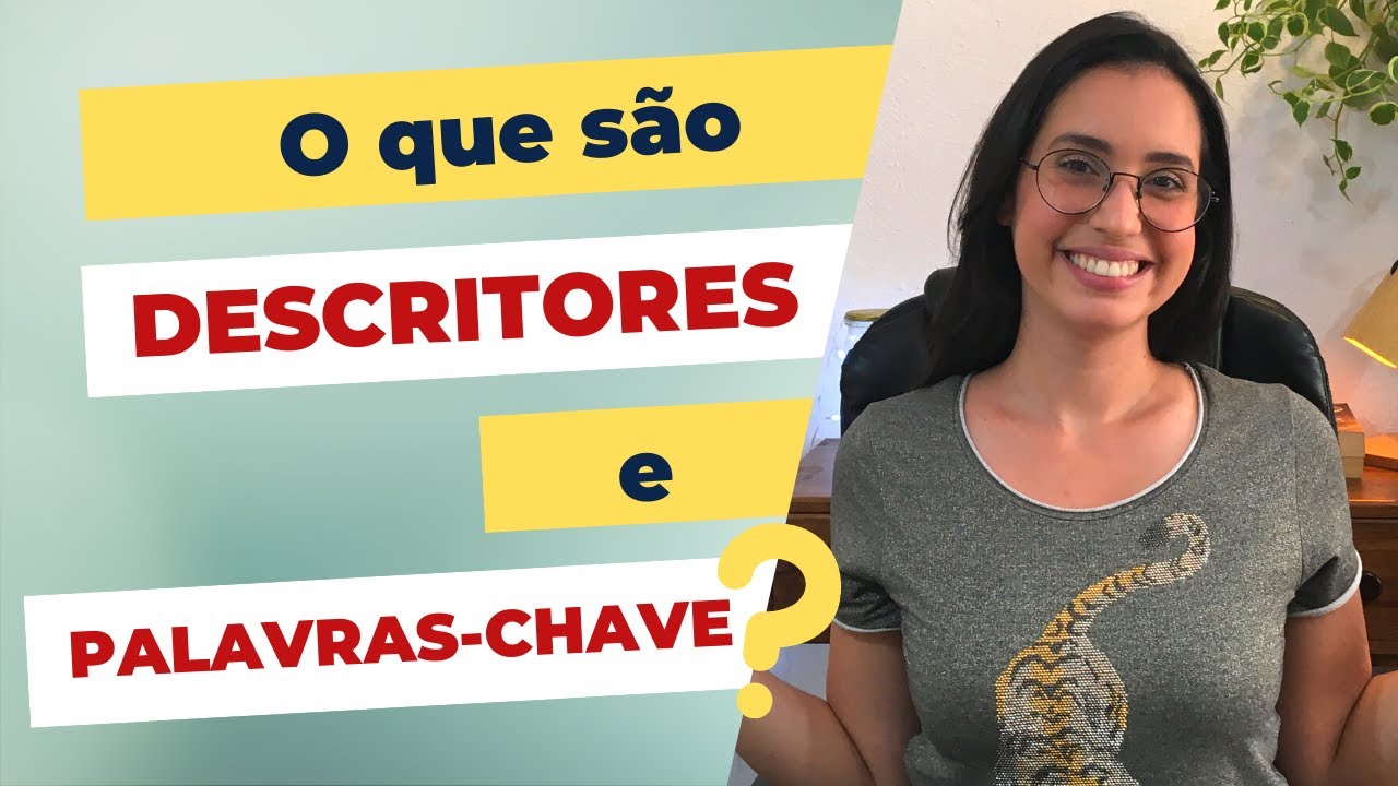 O QUE SÃO DESCRITORES E PALAVRAS-CHAVE? - YouTube