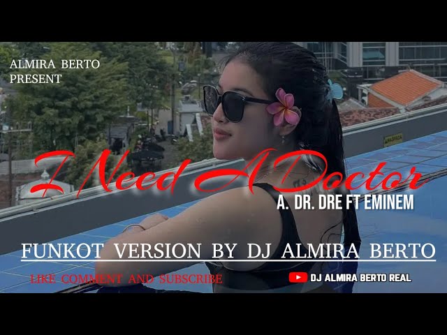 FUNKOT - I NEED A DOCTOR [DR.DRE FT EMINEM] NEW VERSION COVER BY DJ ALMIRA BERTO class=