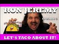 Let&#39;s Taco About it Featuring: Ron Jeremy Episode 2