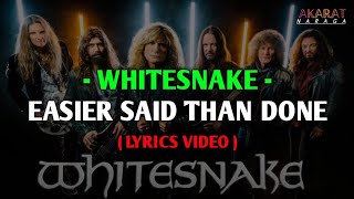 Download Lagu WHITESNAKE - EASIER SAID THAN DONE ( LYRICS VIDEO ) MP3
