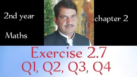 #2nd year #maths #kpk #board #chapter 2 #Exercise #2.7(#Q1 #Q2,#Q3,#Q4)