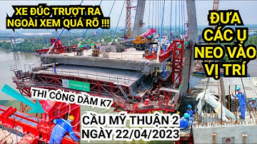 Cầu Mỹ Thuận 2: Trụ T16 xe đúc đã trượt 50% ra ngoài, tiến hành đặt các cục pod vào vị trí dầm K7/16